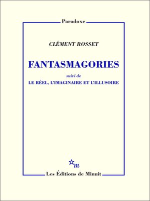 cover image of Fantasmagories, suivi de Le réel, l'imaginaire et l'illusoire